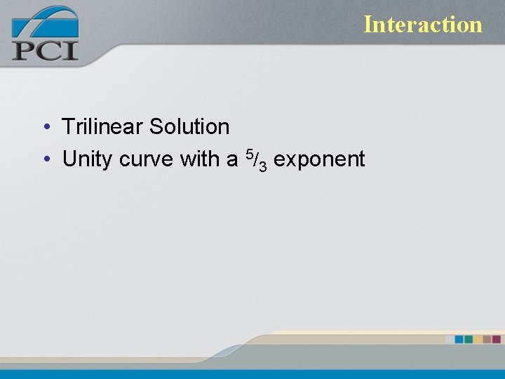 Interaction • Trilinear Solution • Unity curve with a 5/3 exponent Interaction • Trilinear Solution • Unity curve with a 5/3 exponent
