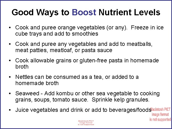 Good Ways to Boost Nutrient Levels • Cook and puree orange vegetables (or any).