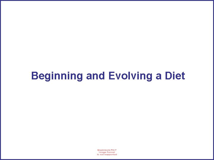 Beginning and Evolving a Diet 
