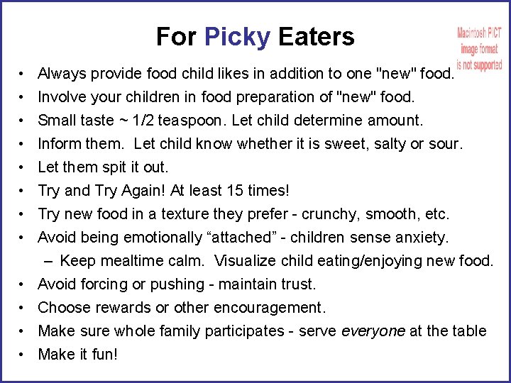 For Picky Eaters • • • Always provide food child likes in addition to