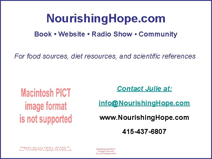 Nourishing. Hope. com Book • Website • Radio Show • Community For food sources,
