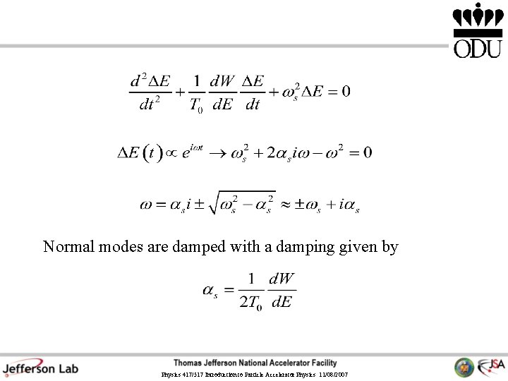 Normal modes are damped with a damping given by Physics 417/517 Introduction to Particle
