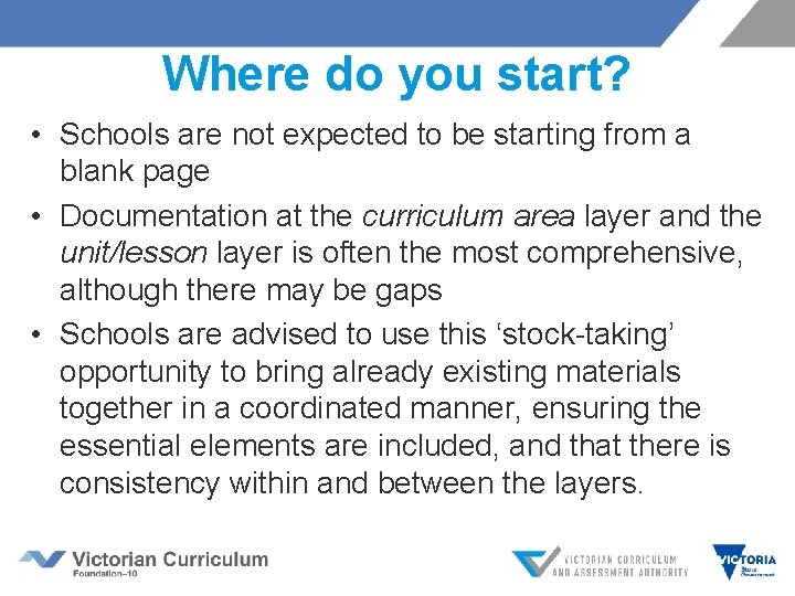 Where do you start? • Schools are not expected to be starting from a