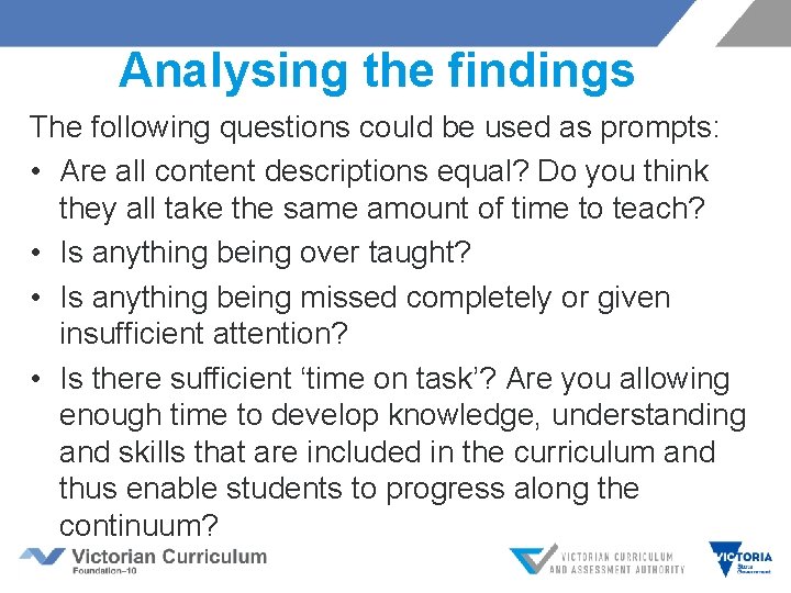 Analysing the findings The following questions could be used as prompts: • Are all