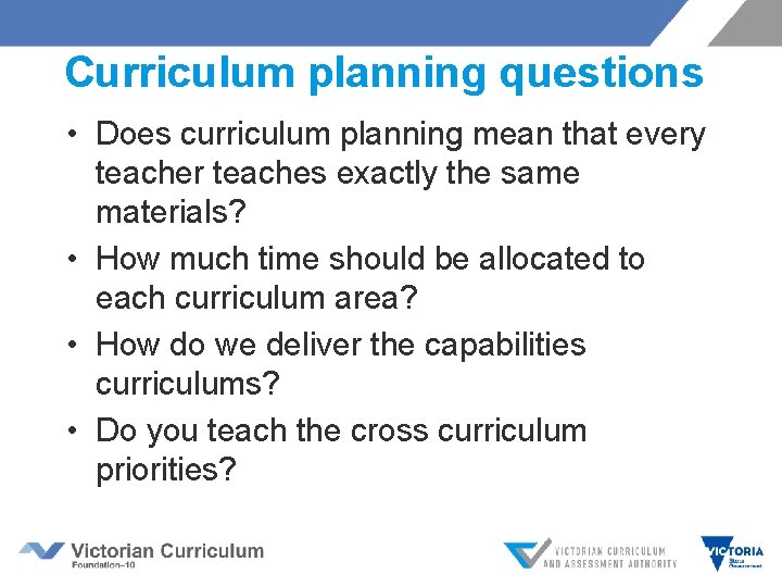 Curriculum planning questions • Does curriculum planning mean that every teacher teaches exactly the