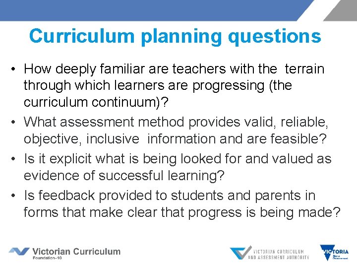 Curriculum planning questions • How deeply familiar are teachers with the terrain through which