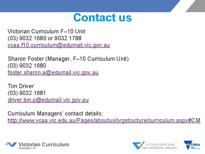 Contact us Victorian Curriculum F– 10 Unit (03) 9032 1680 or 9032 1788 vcaa.