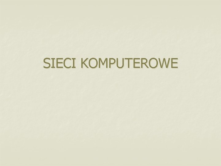 SIECI KOMPUTEROWE 