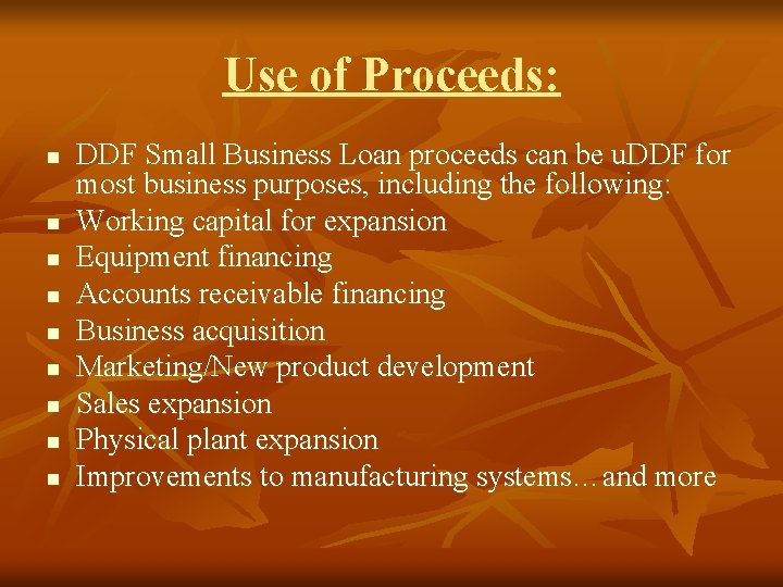 Use of Proceeds: n n n n n DDF Small Business Loan proceeds can