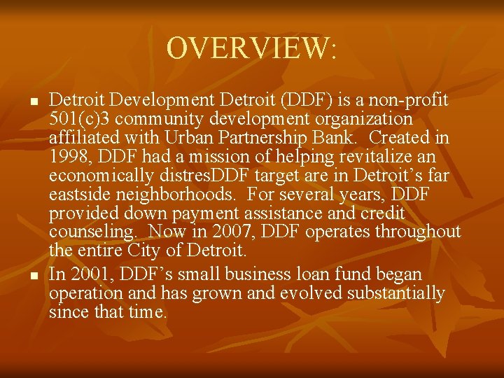 OVERVIEW: n n Detroit Development Detroit (DDF) is a non-profit 501(c)3 community development organization