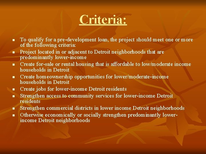 Criteria: n n n n To qualify for a pre-development loan, the project should