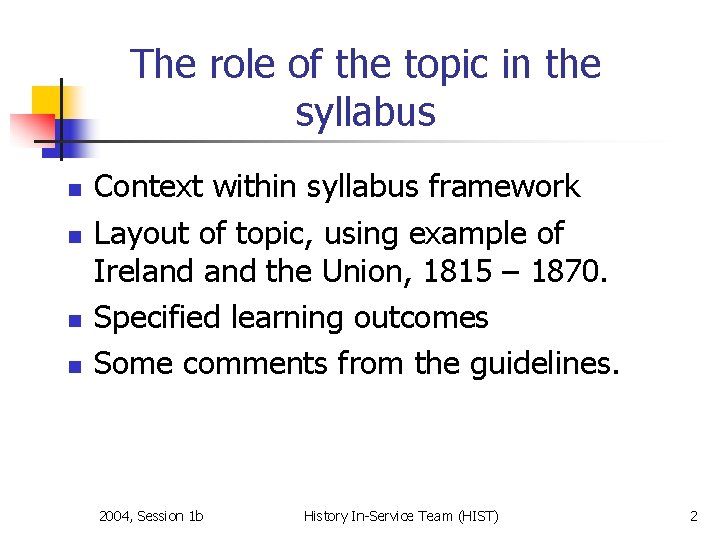 The role of the topic in the syllabus n n Context within syllabus framework
