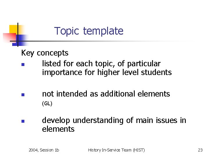 Topic template Key concepts n listed for each topic, of particular importance for higher