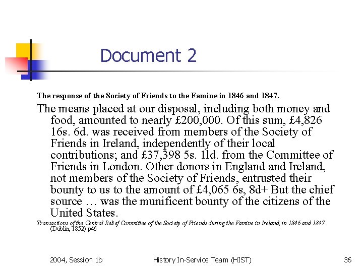 Document 2 The response of the Society of Friends to the Famine in 1846