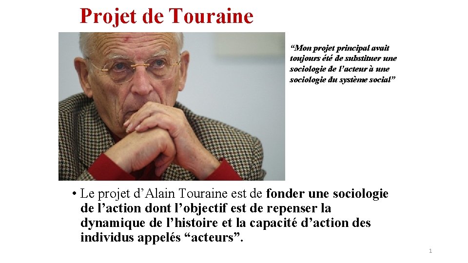 Projet de Touraine “Mon projet principal avait toujours été de substituer une sociologie de