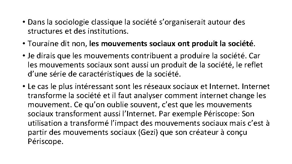  • Dans la sociologie classique la société s’organiserait autour des structures et des