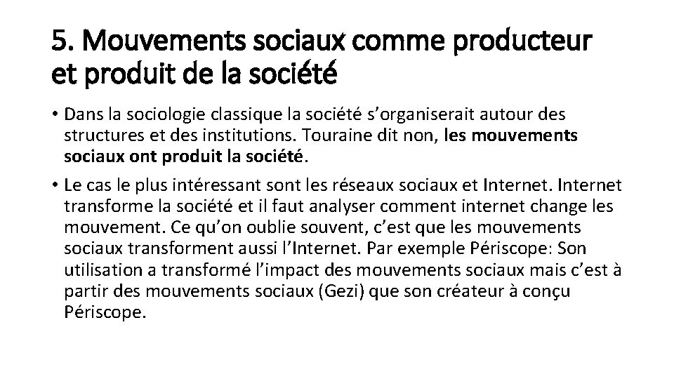 5. Mouvements sociaux comme producteur et produit de la société • Dans la sociologie