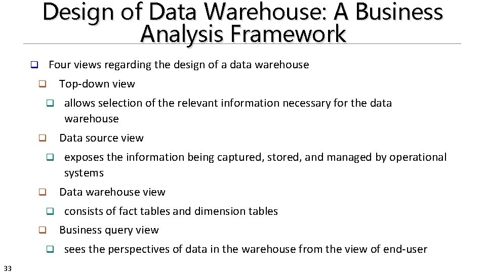 Design of Data Warehouse: A Business Analysis Framework Four views regarding the design of