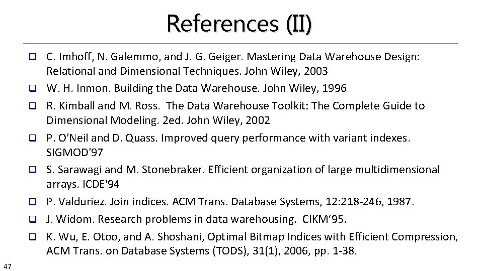References (II) q q q q 47 C. Imhoff, N. Galemmo, and J. G.