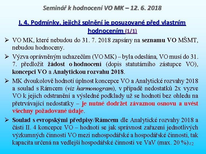 Seminář k hodnocení VO MK – 12. 6. 2018 I. 4. Podmínky. jejichž splnění