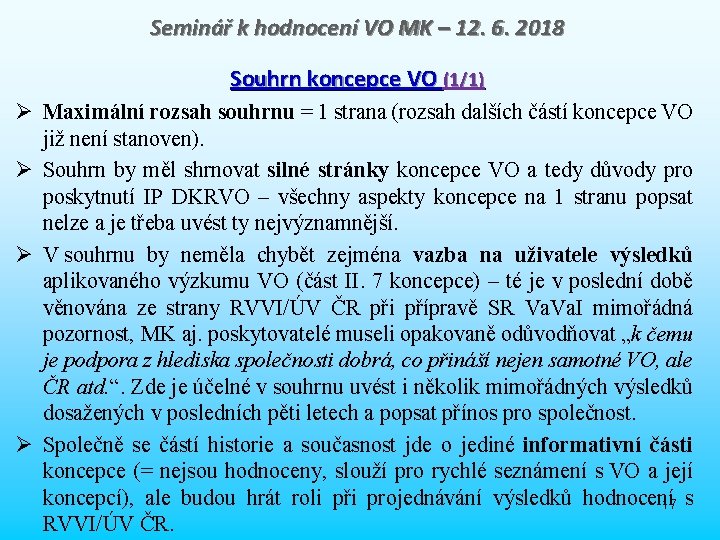 Seminář k hodnocení VO MK – 12. 6. 2018 Souhrn koncepce VO (1/1) Maximální