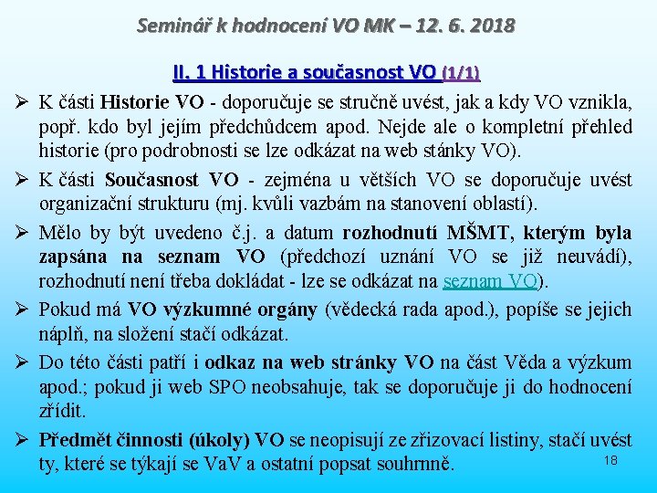 Seminář k hodnocení VO MK – 12. 6. 2018 II. 1 Historie a současnost