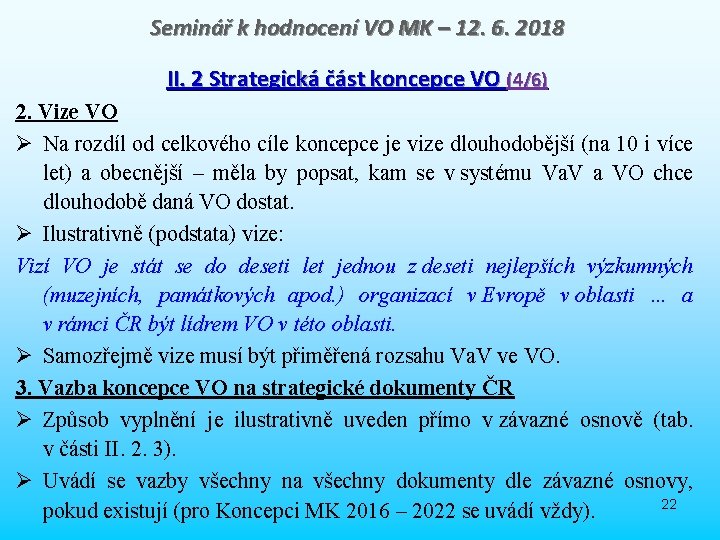 Seminář k hodnocení VO MK – 12. 6. 2018 II. 2 Strategická část koncepce