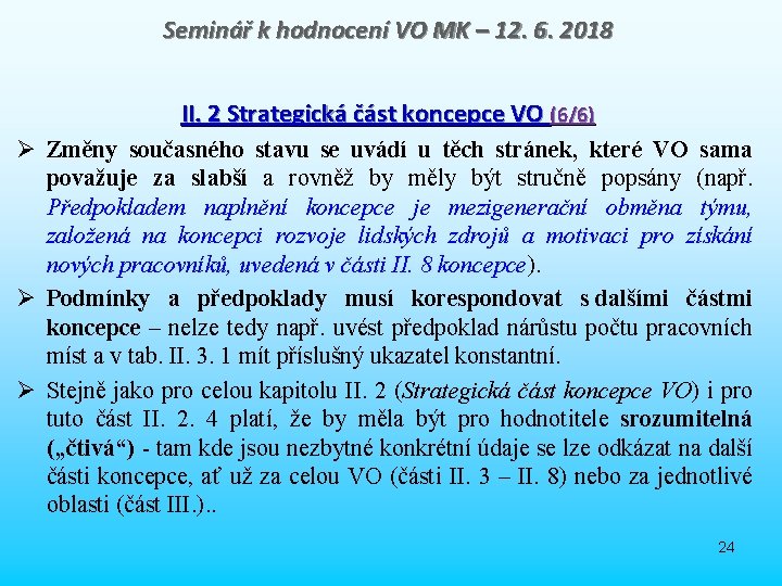 Seminář k hodnocení VO MK – 12. 6. 2018 II. 2 Strategická část koncepce