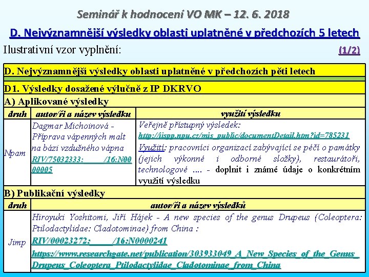 Seminář k hodnocení VO MK – 12. 6. 2018 D. Nejvýznamnější výsledky oblasti uplatněné