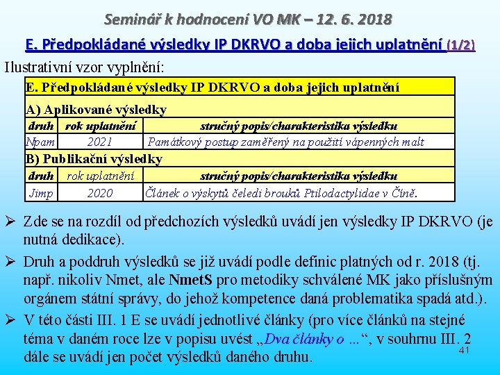 Seminář k hodnocení VO MK – 12. 6. 2018 E. Předpokládané výsledky IP DKRVO