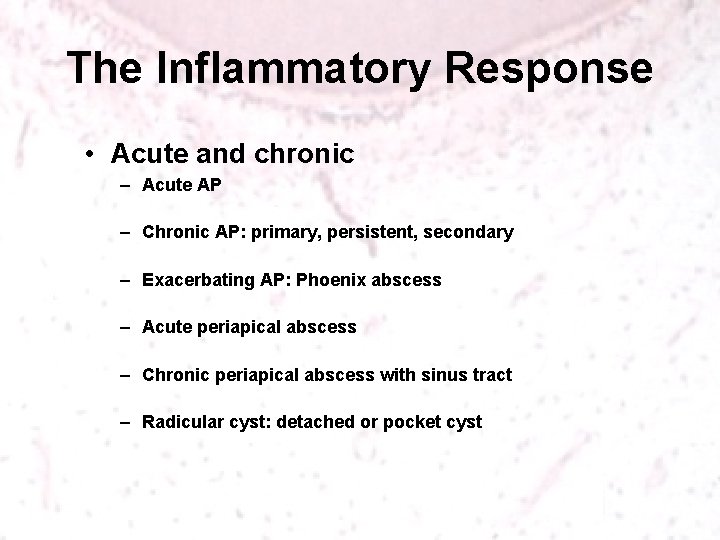 The Inflammatory Response • Acute and chronic – Acute AP – Chronic AP: primary,