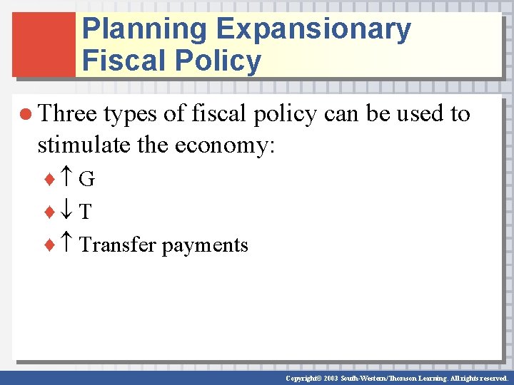 Planning Expansionary Fiscal Policy ● Three types of fiscal policy can be used to Planning Expansionary Fiscal Policy ● Three types of fiscal policy can be used to