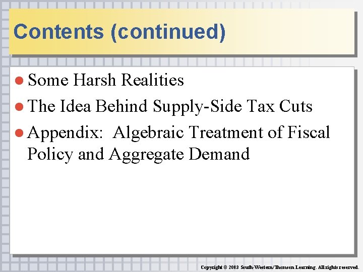 Contents (continued) ● Some Harsh Realities ● The Idea Behind Supply-Side Tax Cuts ● Contents (continued) ● Some Harsh Realities ● The Idea Behind Supply-Side Tax Cuts ●