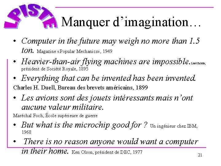 Manquer d’imagination… • Computer in the future may weigh no more than 1. 5