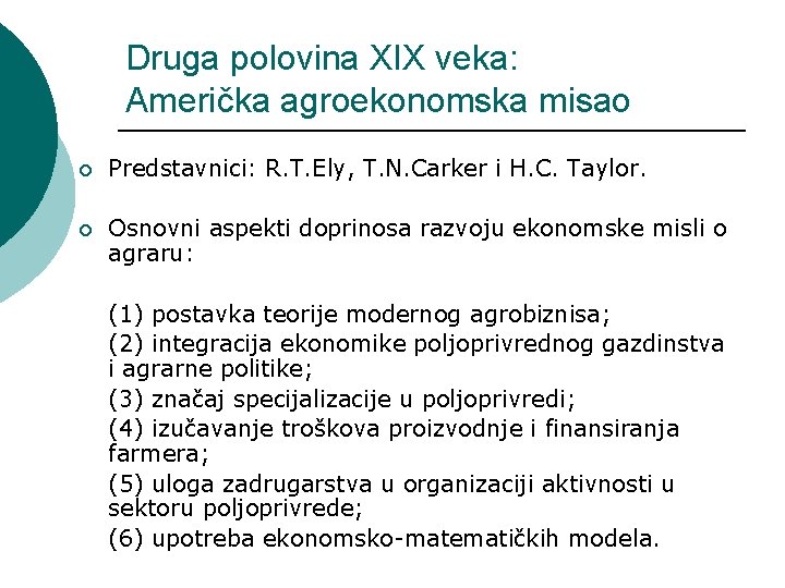 Druga polovina XIX veka: Američka agroekonomska misao ¡ Predstavnici: R. T. Ely, T. N.