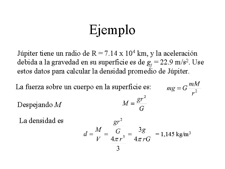 Ejemplo Júpiter tiene un radio de R = 7. 14 x 104 km, y Ejemplo Júpiter tiene un radio de R = 7. 14 x 104 km, y