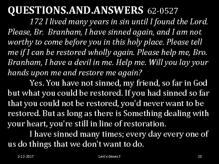 QUESTIONS. AND. ANSWERS 62 -0527 172 I lived many years in sin until I