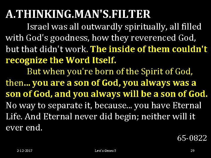 A. THINKING. MAN'S. FILTER Israel was all outwardly spiritually, all filled with God's goodness,