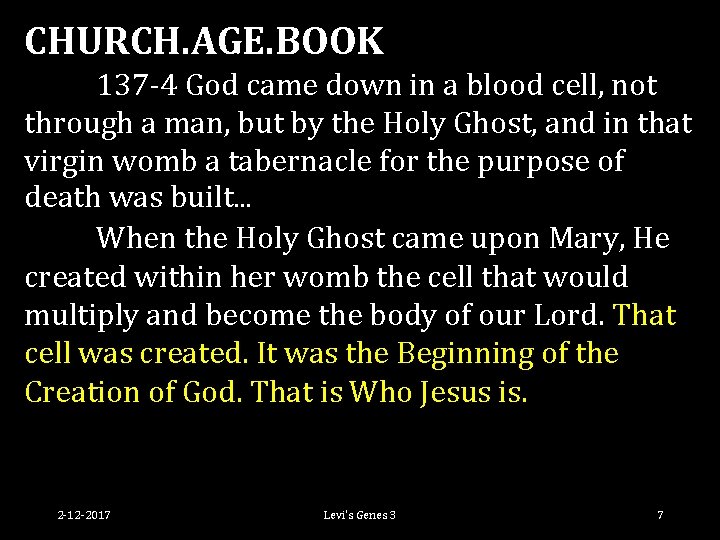 CHURCH. AGE. BOOK 137 -4 God came down in a blood cell, not through