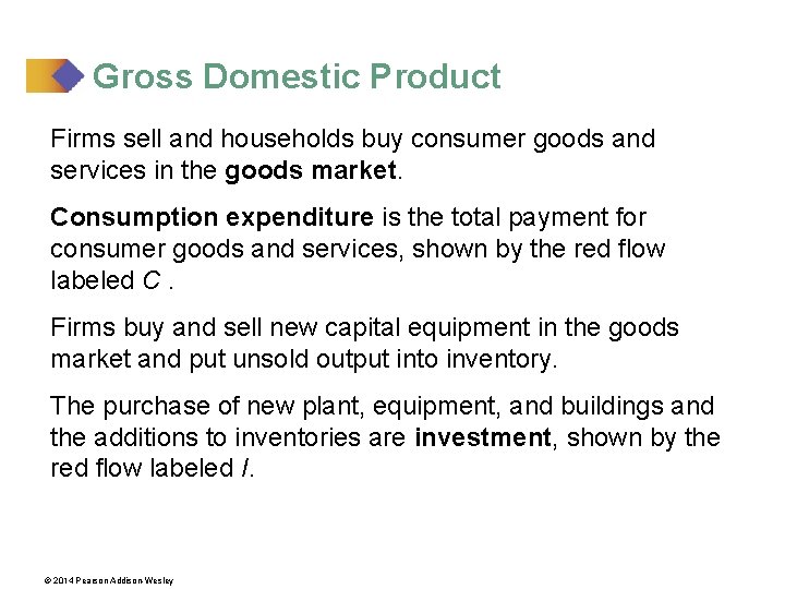 Gross Domestic Product Firms sell and households buy consumer goods and services in the