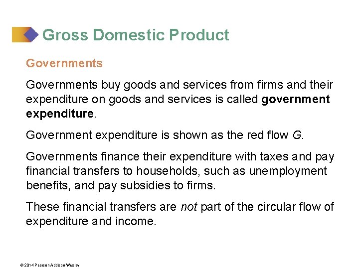 Gross Domestic Product Governments buy goods and services from firms and their expenditure on
