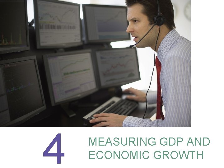 4 MEASURING GDP AND ECONOMIC GROWTH 
