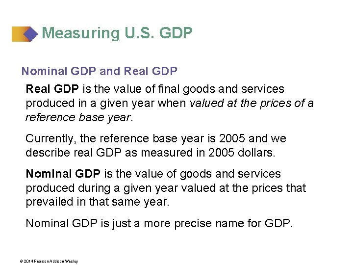 Measuring U. S. GDP Nominal GDP and Real GDP is the value of final