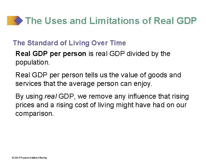 The Uses and Limitations of Real GDP The Standard of Living Over Time Real