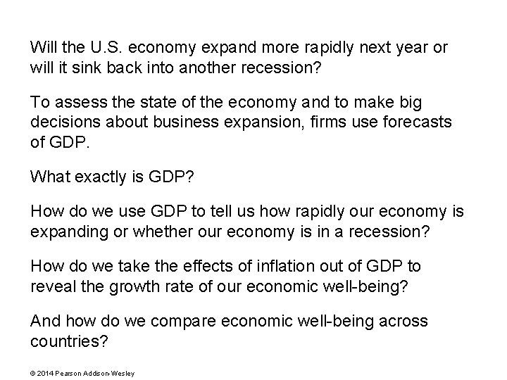 Will the U. S. economy expand more rapidly next year or will it sink