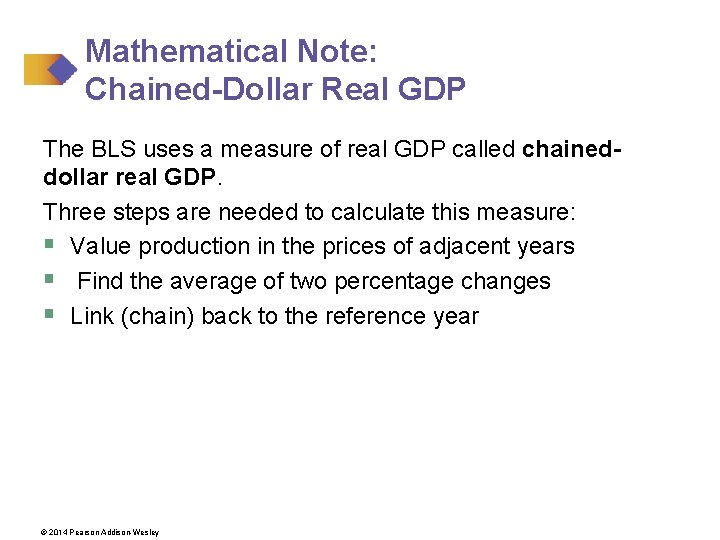 Mathematical Note: Chained-Dollar Real GDP The BLS uses a measure of real GDP called