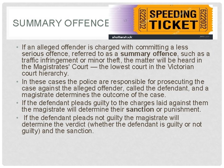 SUMMARY OFFENCES • If an alleged offender is charged with committing a less serious