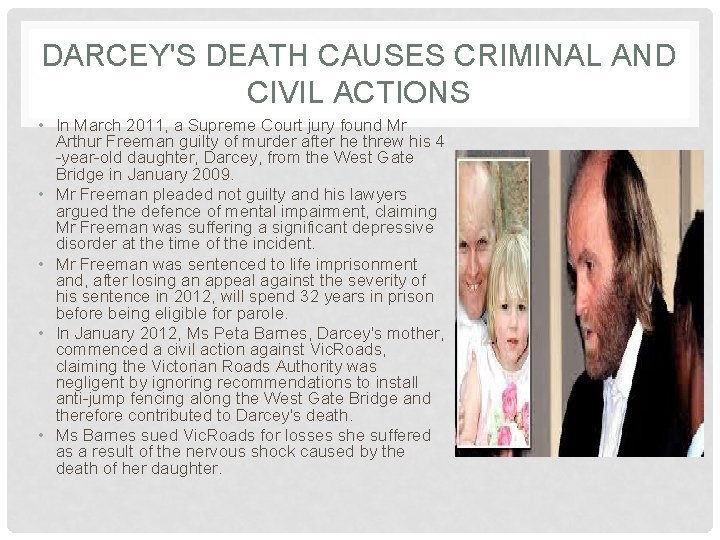 DARCEY'S DEATH CAUSES CRIMINAL AND CIVIL ACTIONS • In March 2011, a Supreme Court