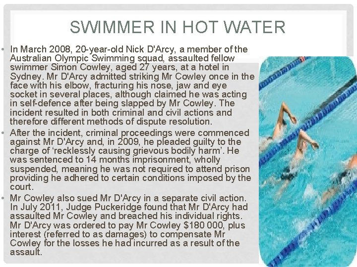 SWIMMER IN HOT WATER • In March 2008, 20 -year-old Nick D'Arcy, a member