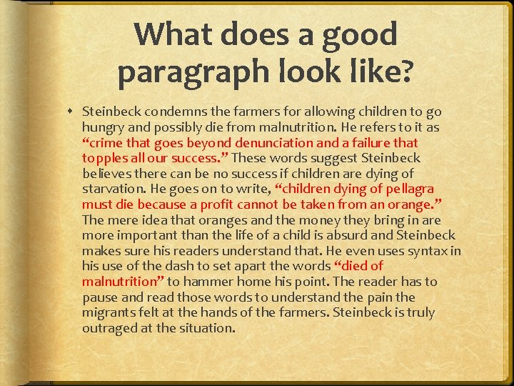 What does a good paragraph look like? Steinbeck condemns the farmers for allowing children